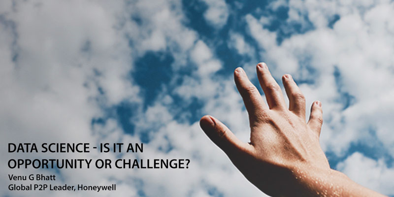 Data Science – Is It An Opportunity Or Challenge?