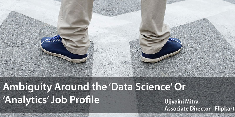 Ambiguity Around The ‘Data Science’ Or ‘Analytics’ Job Profile